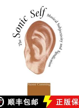 【3-4周达】The Sonic Self: Musical Subjectivity and Signification [9780253337542]