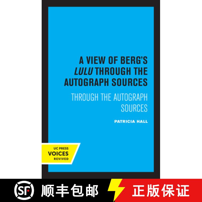 【3-4周达】A View of Berg's Lulu: Through the Autograph Sources [9780520337862]