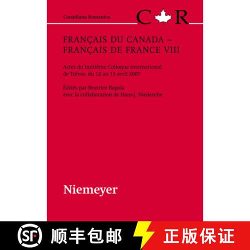【3-4周达】精装 Français du Canada – Français de France VIII – Actes du huitième Colloque intern... [9783110231038]