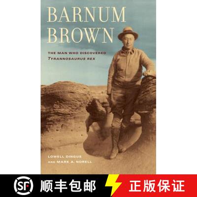 【3-4周达】Barnum Brown: The Man Who Discovered Tyrannosaurus rex (First Edition) [9780520272613]