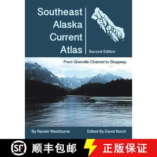 【3-4周达】Southeast Alaska Current Atlas: From Grenville to Skagway, Second Edition [9780914025542]
