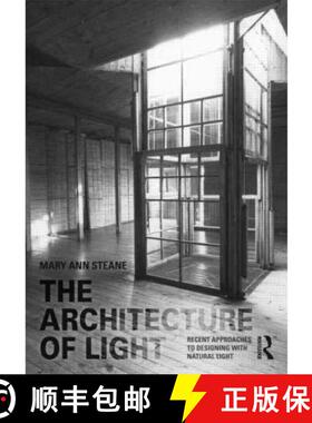 【3-4周达】The Architecture of Light : Recent Approaches to Designing with Natural Light [9780415394796]