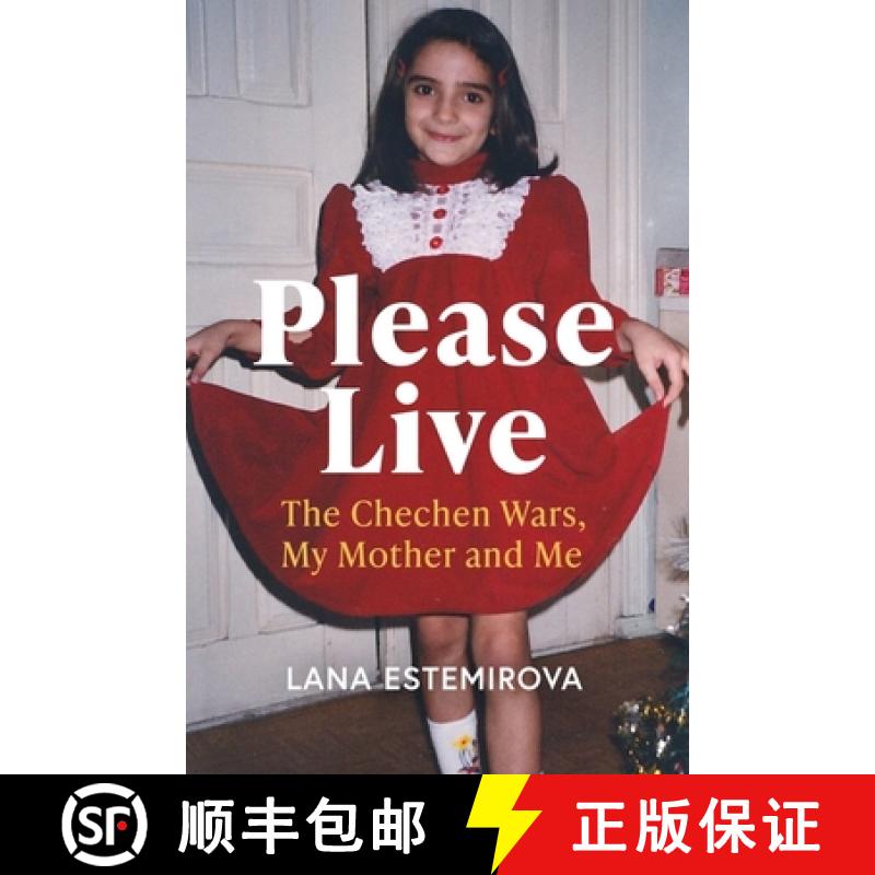 【3-4周达】Please Live : The Chechen Wars, My Mother and Me [9781399811620]