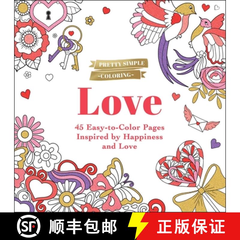 【3-4周达】Pretty Simple Coloring: Love: 45 Easy-To-Color Pages Inspired by Happiness and Love [9781507221587]