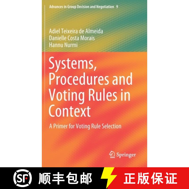 【3-4周达】Systems, Procedures and Voting Rules in Context : A Primer for Voting Rule Selection [9783030309541]