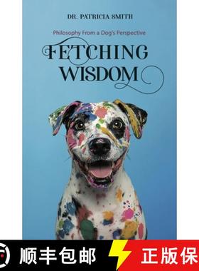 预订 Fetching Wisdom: Philosophy From a Dog's Perspective [9798349287787]