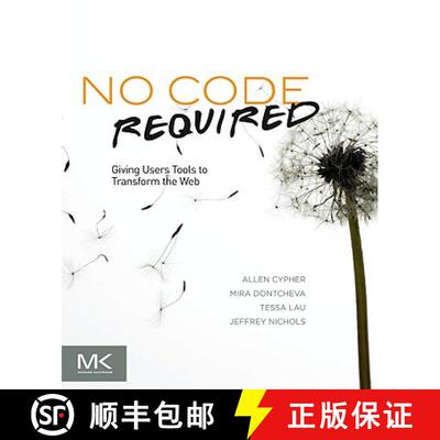 【3-4周达】No Code Required: Giving Users Tools to Transform the Web [9780123815415]