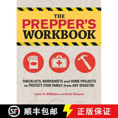 现货 The Prepper's Workbook: Checklists, Worksheets, and Home Projects to Protect Your Family from An... [9781612432267]