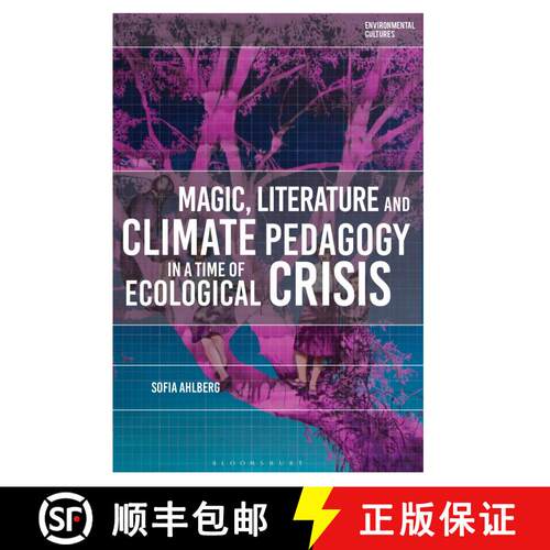 【3-4周达】Magic, Literature and Climate Pedagogy in a Time of Ecological Crisis [9781350401181]