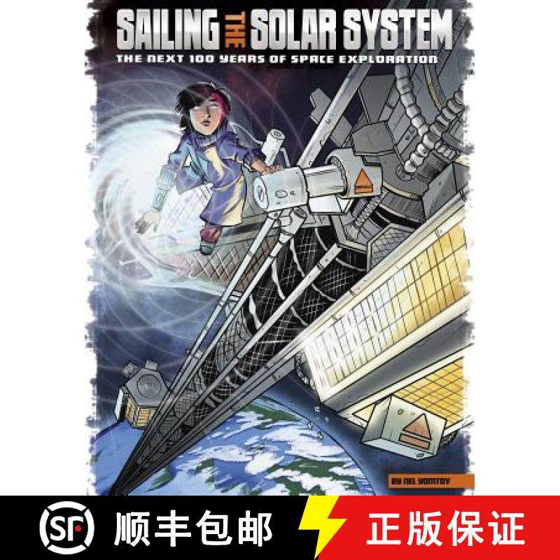 预订 Sailing the Solar System: The Next 100 Years of Space Exploration [9781491482650]