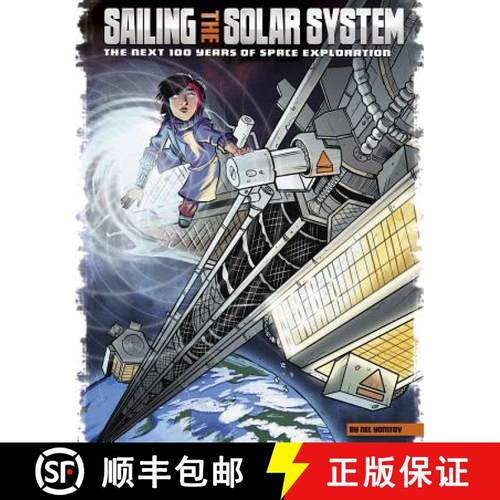 预订 Sailing the Solar System: The Next 100 Years of Space Exploration [9781491482650]