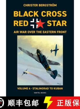 【3-4周达】Black Cross Red Star Air War Over the Eastern Front  : Volume 4, Stalingrad to Kuban 1942-... [9789188441508]