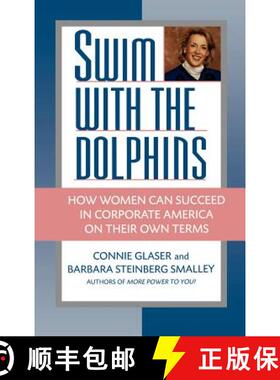 【3-4周达】Swim with the Dolphins: How Women Can Succeed in Corporate America on Their Own Terms [9780446518024]