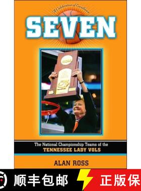 【3-4周达】Seven : The National Championship Teams of the Tennessee Lady Vols [9781581826258]