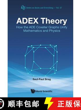 【3-4周达】Adex Theory: How the Ade Coxeter Graphs Unify Mathematics and Physics [9789814656498]
