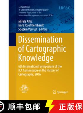 【3-4周达】Dissemination of Cartographic Knowledge: 6th International Symposium of the Ica Commission... [9783319870984]