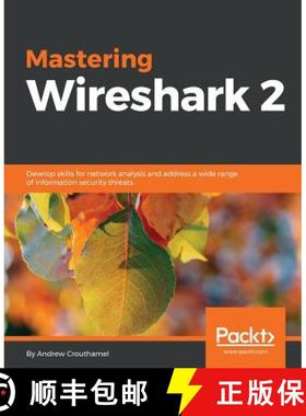 预订 Mastering Wireshark 2 : Develop skills for network analysis and address a wide range of informat... [9781788626521]