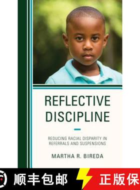 预订 Reflective Discipline : Reducing Racial Disparity in Referrals and Suspensions [9781475849028]