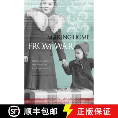 【3-4周达】Making Home from War : Stories of Japanese American Exile and Resettlement [9781597141420]