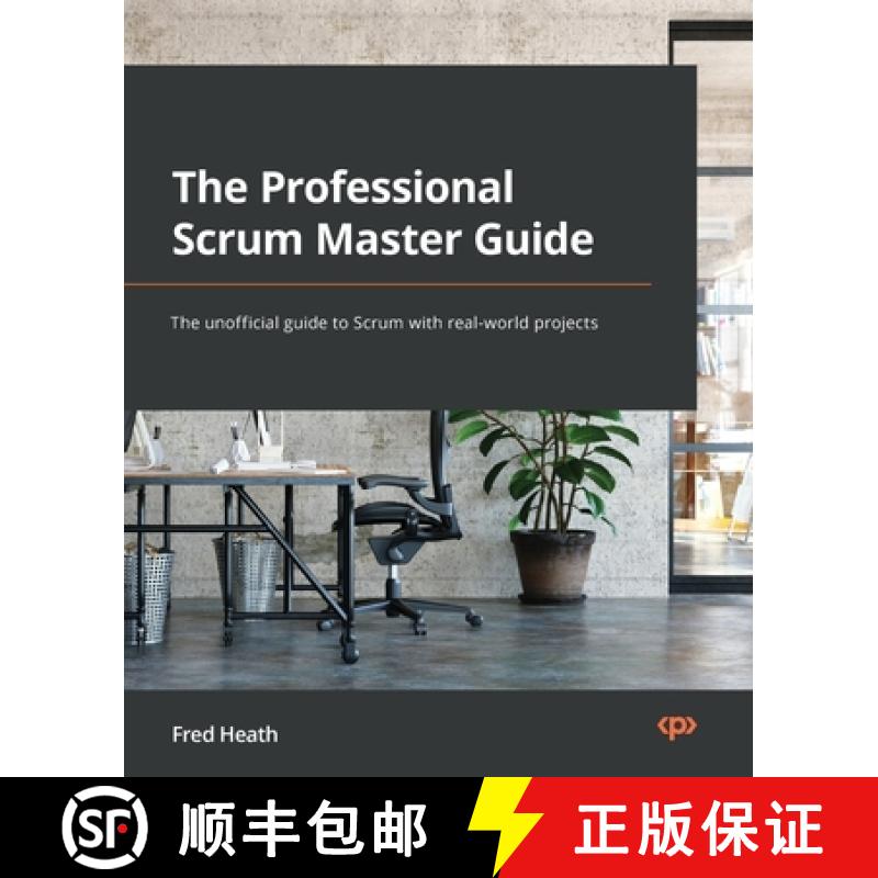 预订 The Professional Scrum Master (PSM I) Guide: Successfully practice Scrum with real-world project... [9781800205567]