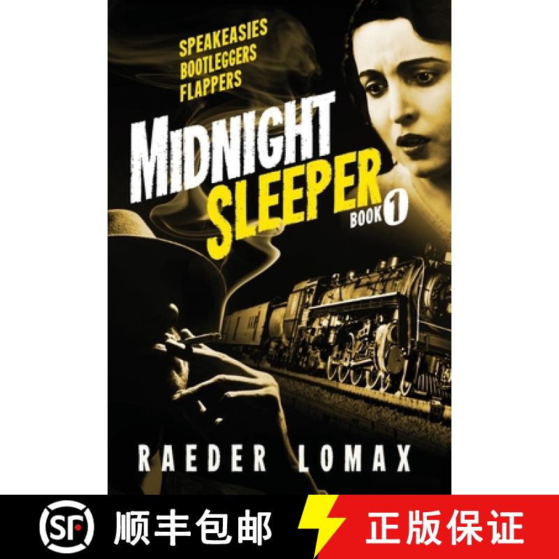 【3-4周达】Midnight Sleeper: Speakeasies, Bootleggers, Flappers - A Gritty and Raw Jazz Age Noir on t... [9780988491182]
