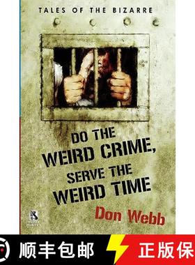 【3-4周达】Do the Weird Crime, Serve the Weird Time: Tales of the Bizarre / Gargoyle Nights: A Collec... [9781434412393]