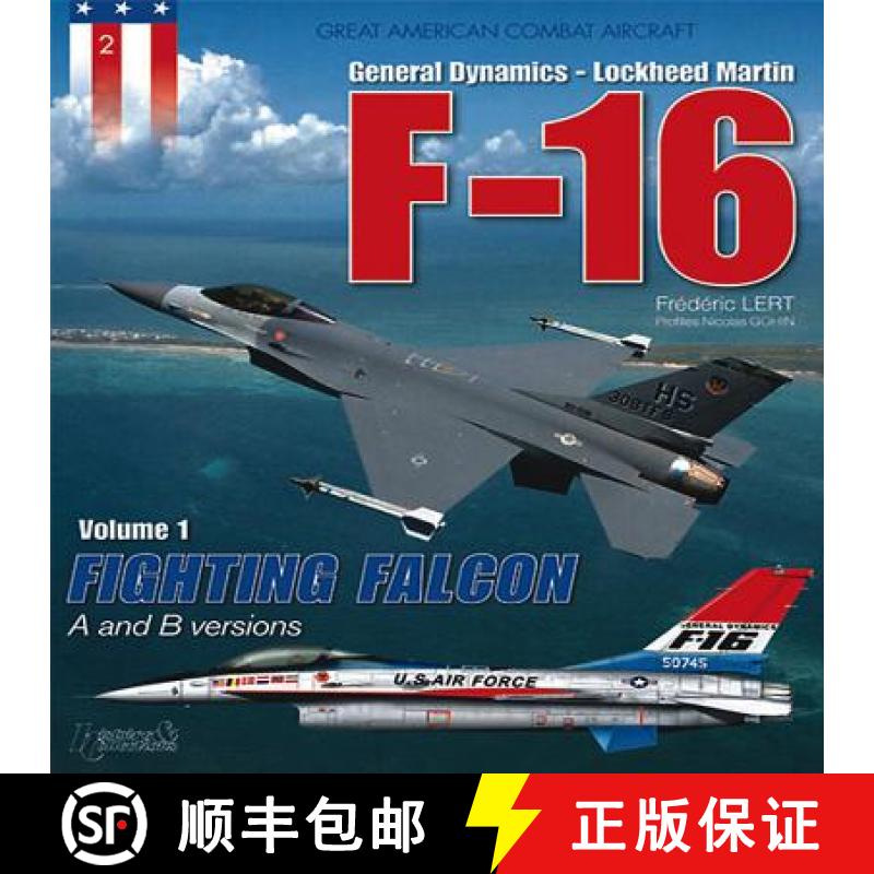 【3-4周达】General Dynamics-Lockheed Martin F-16: Volume 1 - Fighting Falcon - A and B Versions [9782352501299]