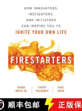 【3-4周达】Firestarters : How Innovators, Instigators, and Initiators Can Inspire You to Ignite Your ... [9781633883475]