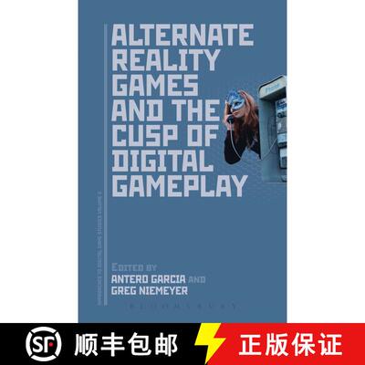 【3-4周达】Alternate Reality Games and the Cusp of Digital Gameplay [9781501316241]