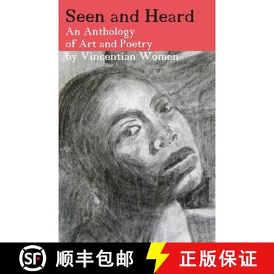 【3-4周达】Seen and Heard: An Anthology of Art and Poetry by Vincentian Women [9780982994528]