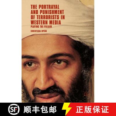 【3-4周达】The Portrayal and Punishment of Terrorists in Western Media : Playing the Villain [9783030048815]