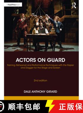 【3-4周达】Actors on Guard: Training, Rehearsal and Performance Techniques with the Rapier and Dagger... [9780367859183]