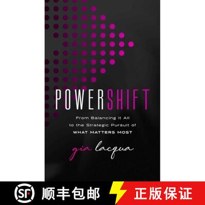 【3-4周达】精装 PowerShift: From Balancing It All to the Strategic Pursuit of What Matters Most [9781637634813]