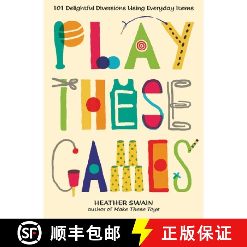 【2-3周达】Play These Games: 101 Delightful Diversions Using Everyday Items [9780399537448]