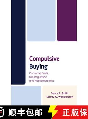 预订 Compulsive Buying : Consumer Traits, Self-Regulation, and Marketing Ethics [9781793645753]