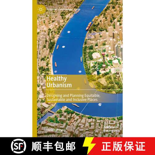 【3-4周达】Healthy Urbanism : Designing and Planning Equitable, Sustainable and Inclusive Places (1st... [9789811696466]