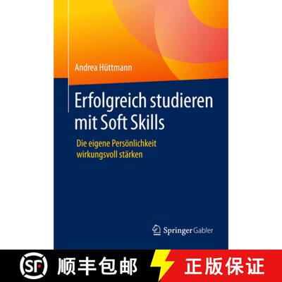 【3-4周达】Erfolgreich studieren mit Soft Skills : Die eigene Persönlichkeit wirkungsvoll stärken (... [9783658099695]
