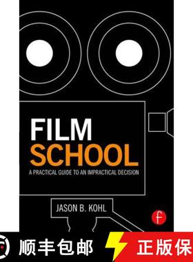 【3-4周达】Film School : A Practical Guide to an Impractical Decision [9781138804258]