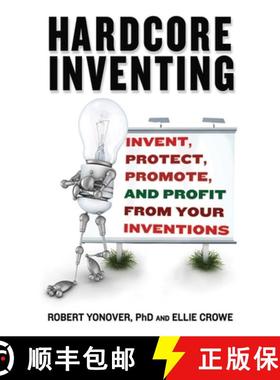 【3-4周达】Hardcore Inventing: Invent, Protect, Promote, and Profit from Your Ideas [9781602396548]