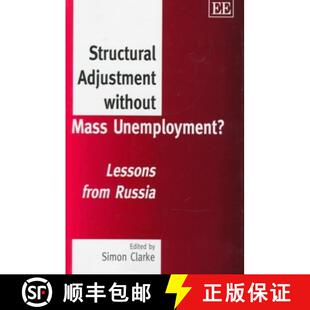 【3-4周达】精装 Structural Adjustment without Mass Unemployment?: Lessons from Russia: Lessons from R... [9781858987132]