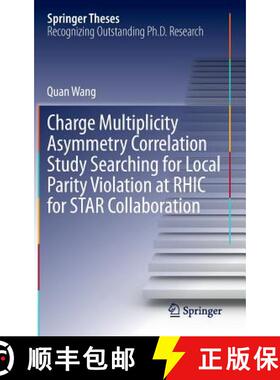 【3-4周达】Charge Multiplicity Asymmetry Correlation Study Searching for Local Parity Violation at RH... [9783319007557]