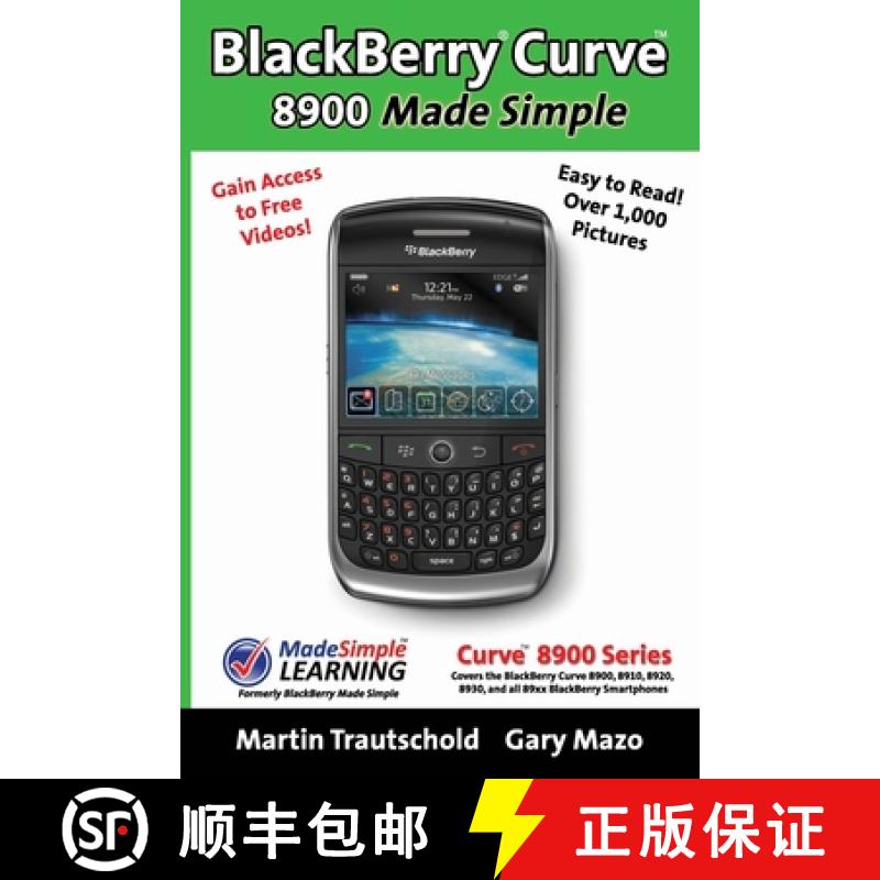 预订 BlackBerry(r) Curve(tm) 8900 Made Simple: For the Curve(tm) 8900, 8910, 8920, 8930, and all 89xx... [9781439229286]