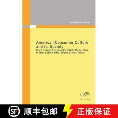 【3-4周达】American Consumer Culture and its Society: From F. Scott Fitzgerald's 1920s modernism to B... [9783842855663]