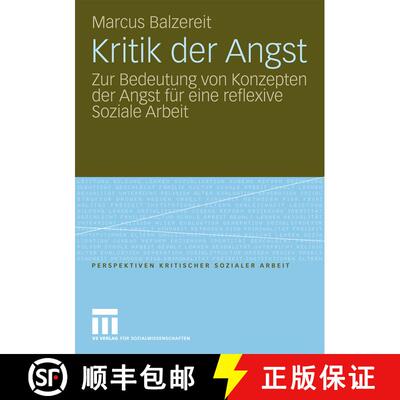 【3-4周达】Kritik der Angst : Zur Bedeutung von Konzepten der Angst für eine reflexive Soziale Arbeit [9783531165981]