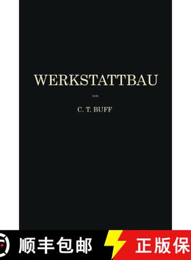 【3-4周达】Werkstattbau: Anordnung, Gestaltung und Einrichtung von Werkanlagen nach Massgabe der Betr... [9783662227718]