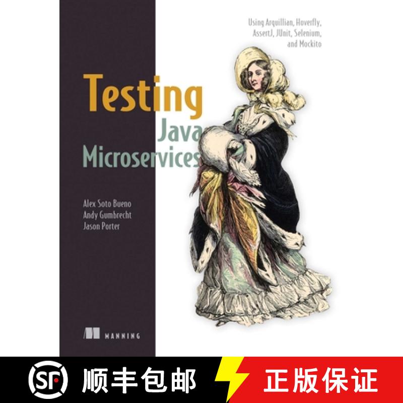 【3-4周达】Testing Java Microservices: Using Arquillian, Hoverfly, Assertj, Junit, Selenium, and Mockito [9781617292897]