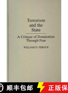 预订 Terrorism and the State: A Critique of Domination Through Fear [9780275931407]