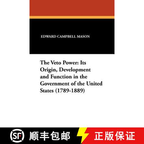 【3-4周达】The Veto Power: Its Origin, Development and Function in the Government of the United State... [9781434432711]