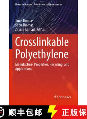 【3-4周达】Crosslinkable Polyethylene : Manufacture, Properties, Recycling, and Applications [9789811605161]