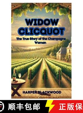 【3-4周达】Widow Clicquot :  The True Story of the Champagne Woman [9798330348299]
